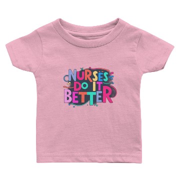 Discover Nurses do it better Typographic Baby T-shirts