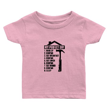 Discover My Perfect Day Roofing Roofer Day Plan Roofing Baby T-shirts