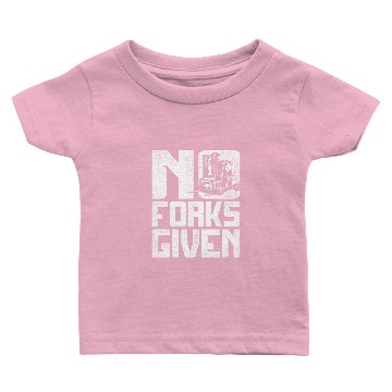 Discover Forklift Operator No Forks Given Baby T-shirts