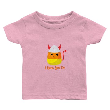 Discover I Hate You Too Funny Halloween Candy Corn Baby T-shirts