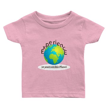 Discover 30 years experience on this planet Baby T-shirts