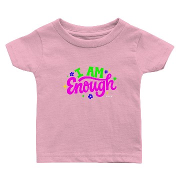 Discover I AM ENOUGH Baby T-shirts