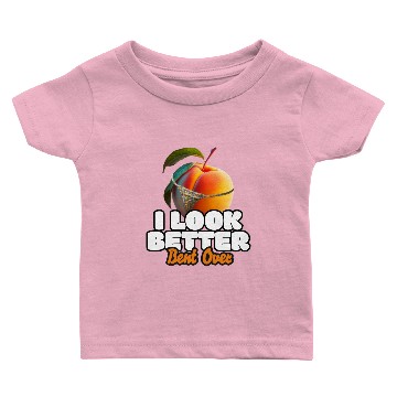 Discover I Look Better Bent Over Baby T-shirts