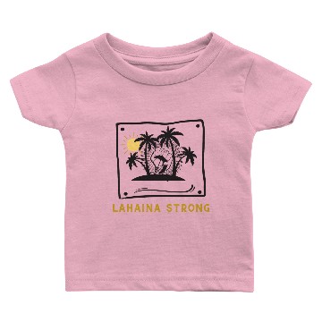 Discover Lahaina Strong Baby T-shirts
