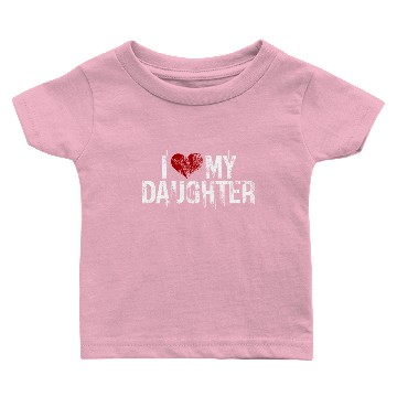 Discover I love my daughter Baby T-shirts