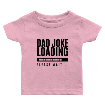 Discover dad joke loading please wait Baby T-shirts