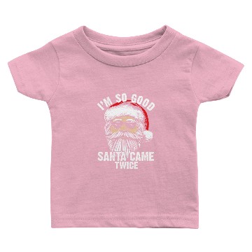 Discover Inappropriate Christmas Im so good Santa came Baby T-shirts