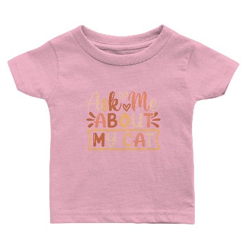 Discover Ask Me About My Cat Baby T-shirts