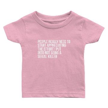 Discover Serial Killer sarcasm Baby T-shirts