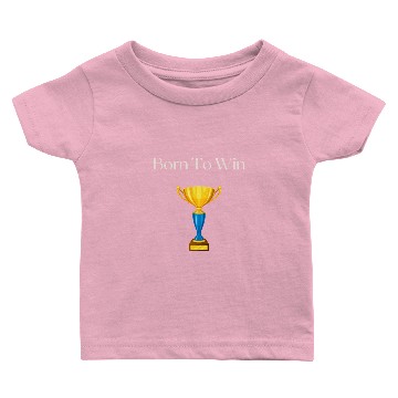Discover Born To Win Baby T-shirts