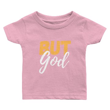 Discover But God Baby T-shirts