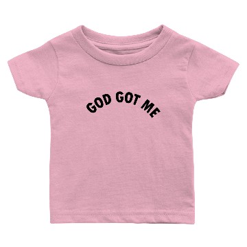 Discover GOD Got Me Baby T-shirts