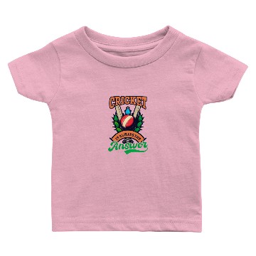 Discover Cricket Player Cricket Is Answer Baby T-shirts