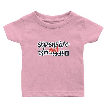 Discover Expensive and Difficult unique design Baby T-shirts