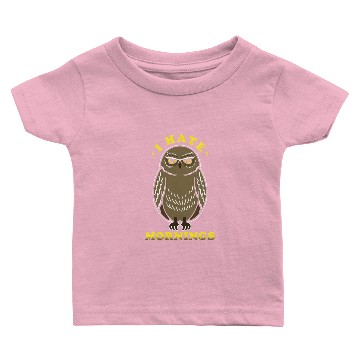 Discover I Hate Mornings Owl Statement Baby T-shirts