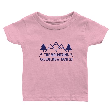 Discover The Mountains are Calling and I Must Go Baby T-shirts
