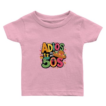 Discover Adios to my 50s | Cinco de Mayo Baby T-shirts