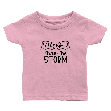Discover Stronger Than The Storm Baby T-shirts