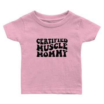 Discover Certified Muscle Mommy Baby T-shirts