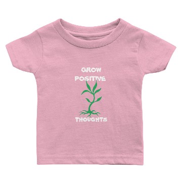 Discover grow positive thoughts Baby T-shirts