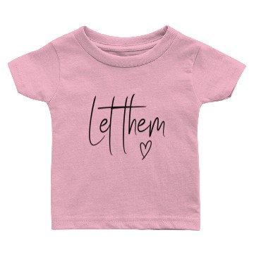 Discover Let them Baby T-shirts