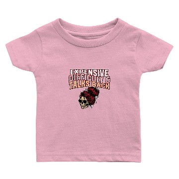 Discover Expensive Difficult And Talks Back Skeleton Messy Baby T-shirts