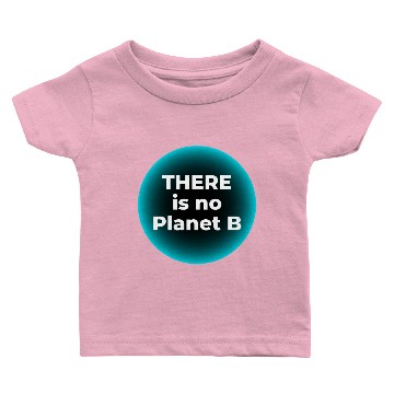 Discover No Planet B Baby T-shirts