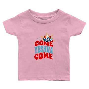 Discover Come Yeshua Premium Baby T-shirts