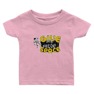 Discover Give Me More Space Baby T-shirts