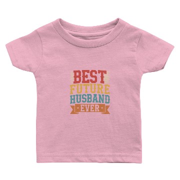 Discover Best Future Husband Ever Baby T-shirts