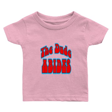 Discover The Dude Abides Baby T-shirts