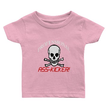 Discover Professional Ass-Kicker (Skull & Crossbones) Baby T-shirts