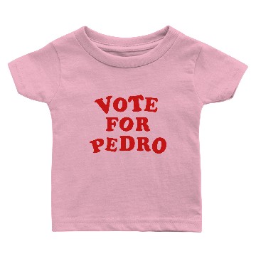 Discover Vote for Pedro Baby T-shirts