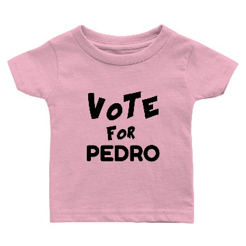 Discover VOTE FOR PEDRO Baby T-shirts