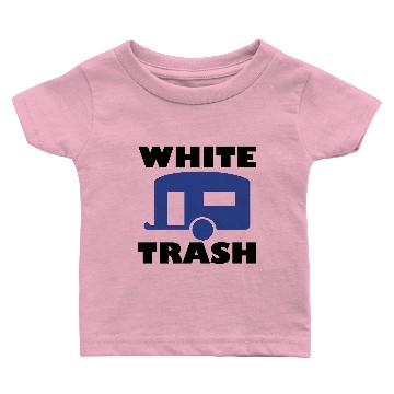 Discover White trash Baby T-shirts