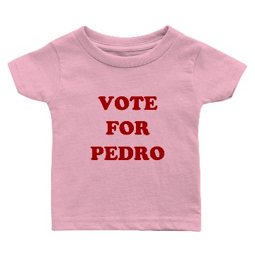 Discover VOTE FOR PEDRO Baby T-shirts