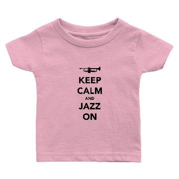 Discover Keep Calm And Jazz On - Trumpet Baby T-shirts
