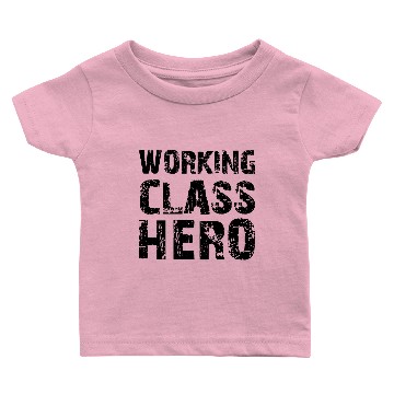 Discover Working Class Hero Baby T-shirts