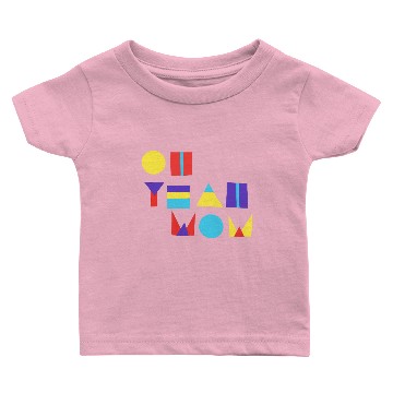 Discover Oh Yeah Wow Baby T-shirts