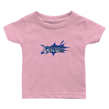 Discover gotcha Baby T-shirts