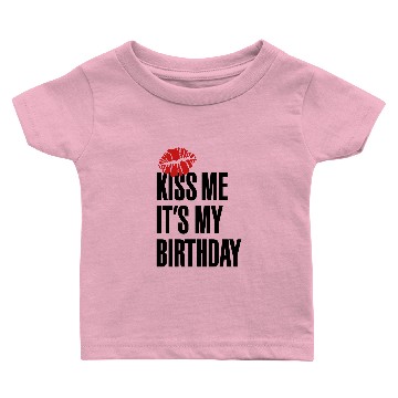 Discover Kiss me, its my birthday Baby T-shirts