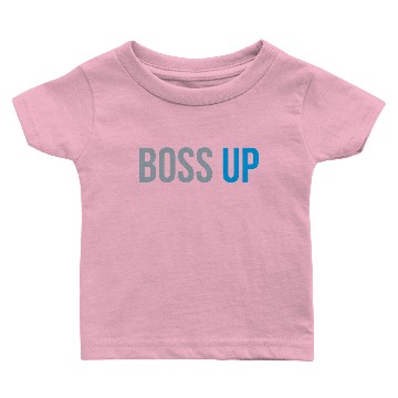 Discover boss up Baby T-shirts