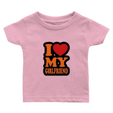 Discover I love my girlfriend Baby T-shirts