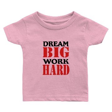 Discover Dream big, work hard Baby T-shirts