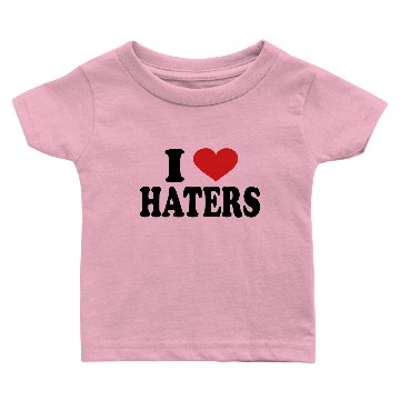 Discover I Love haters Baby T-shirts
