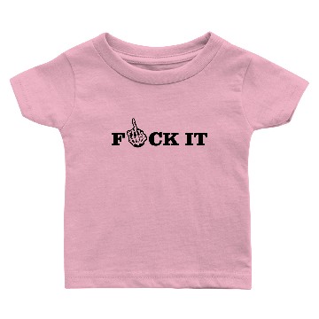 Discover Fuck It Baby T-shirts