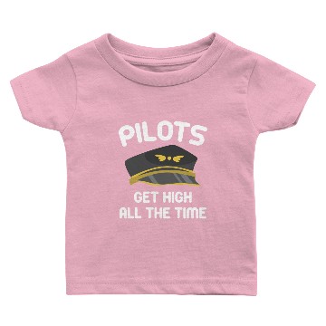 Discover Pilots Get High Baby T-shirts