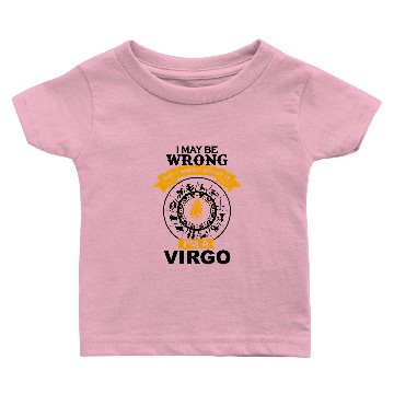 Discover I May Be Wrong I'm A Virgo Baby T-shirts