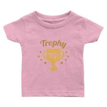 Discover Trophy Wife Baby T-shirts