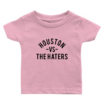 Discover Houston vs. the Haters Baby T-shirts